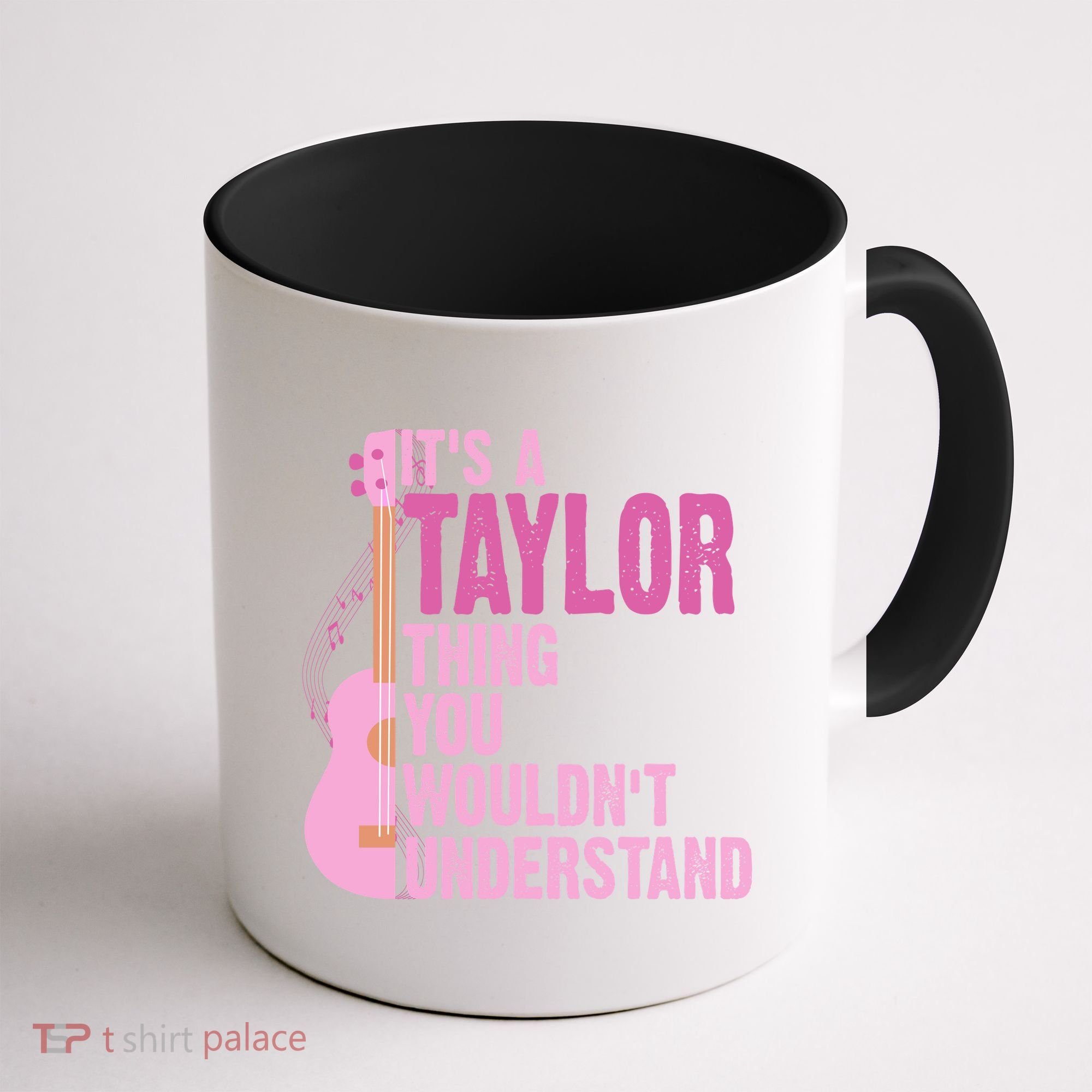 Its A Taylor Thing You Wouldnt Understand Guitar Coffee Mug