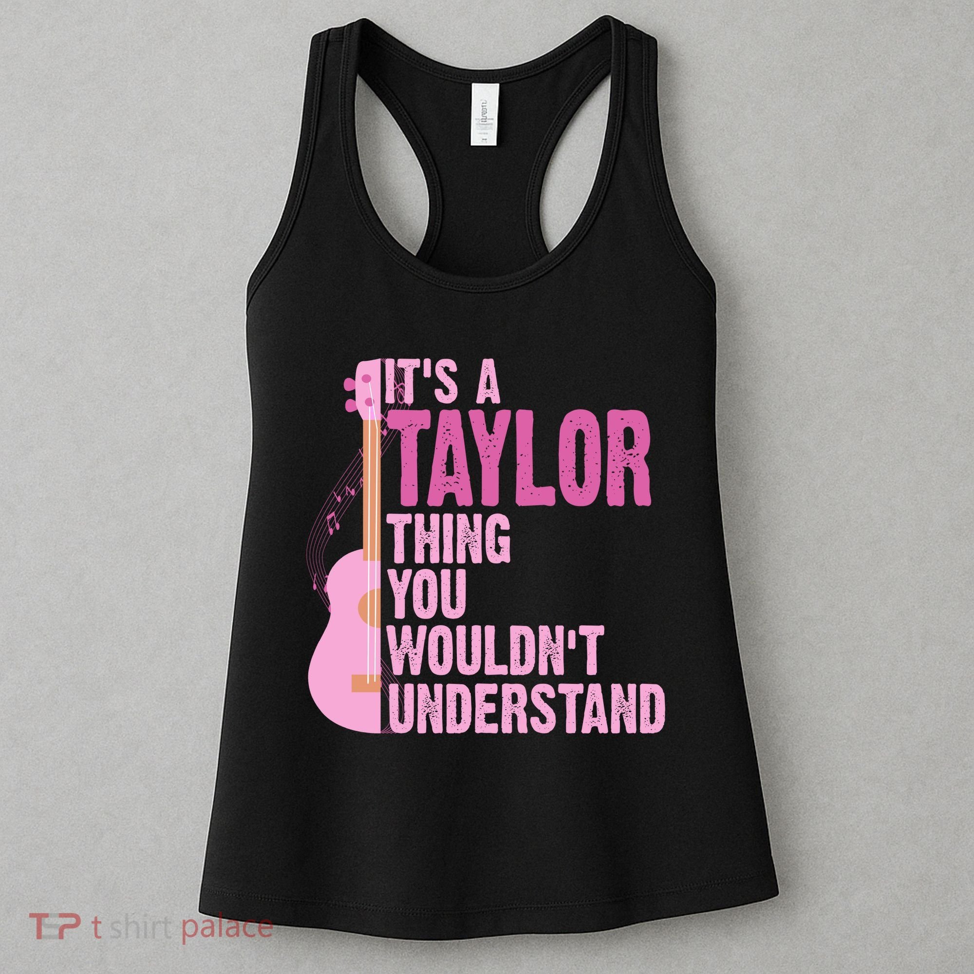 Its A Taylor Thing You Wouldnt Understand Guitar Women's Tank Top