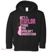 Its A Taylor Thing You Wouldnt Understand Guitar Toddler Hoodie thumb 0