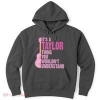 Its A Taylor Thing You Wouldnt Understand Guitar Hoodie thumb 0