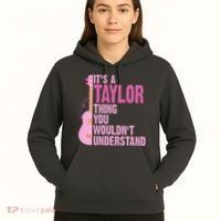 Its A Taylor Thing You Wouldnt Understand Guitar Hoodie thumb 5