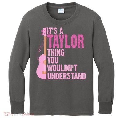 Its A Taylor Thing You Wouldnt Understand Guitar Kids Long Sleeve Shirt