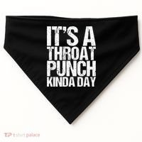 It's A Throat Punch Kinda Day Cute Gift USA-Made Doggie Bandana thumb 0
