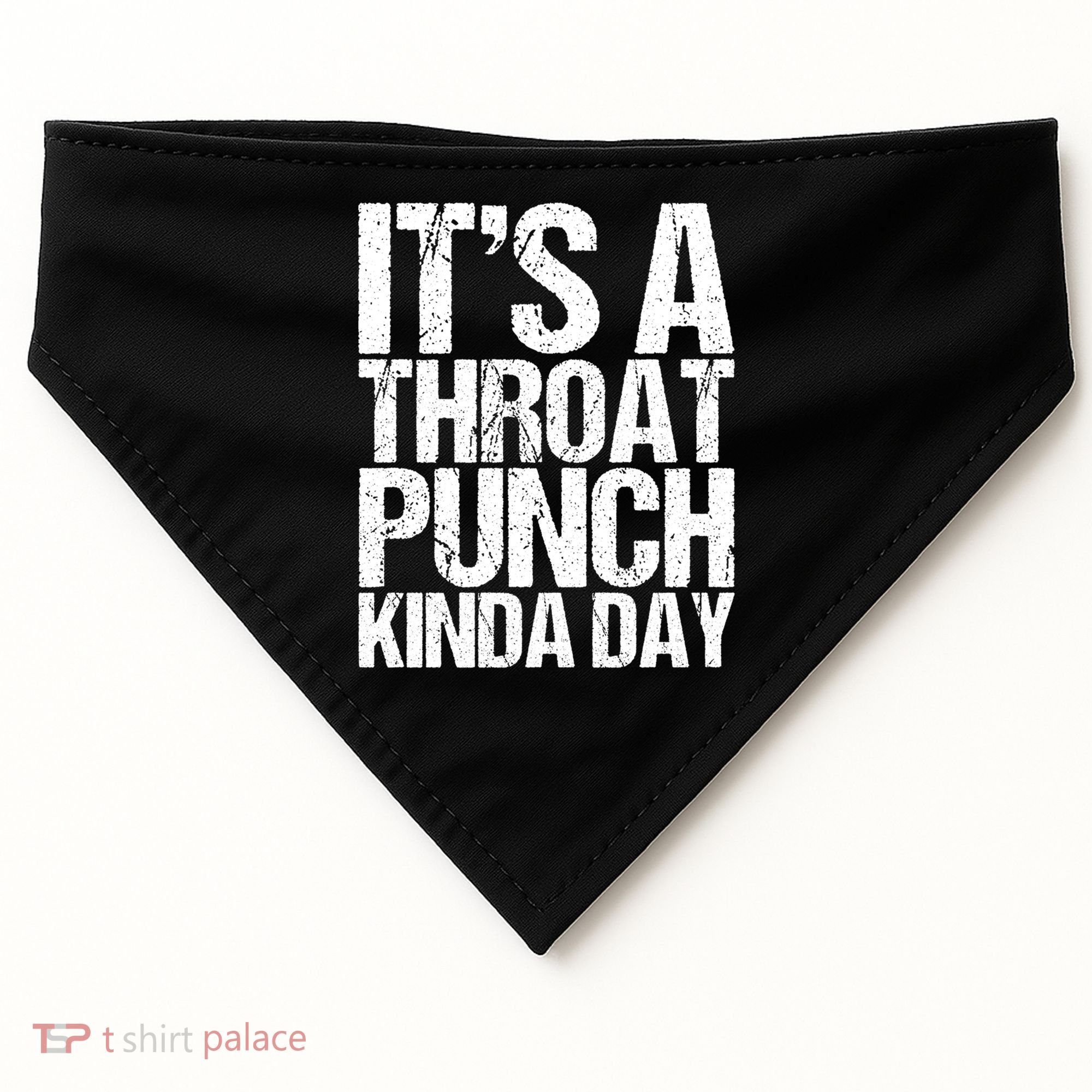 It's A Throat Punch Kinda Day Cute Gift USA-Made Doggie Bandana