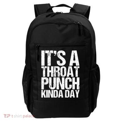It's A Throat Punch Kinda Day Cute Gift Backpack