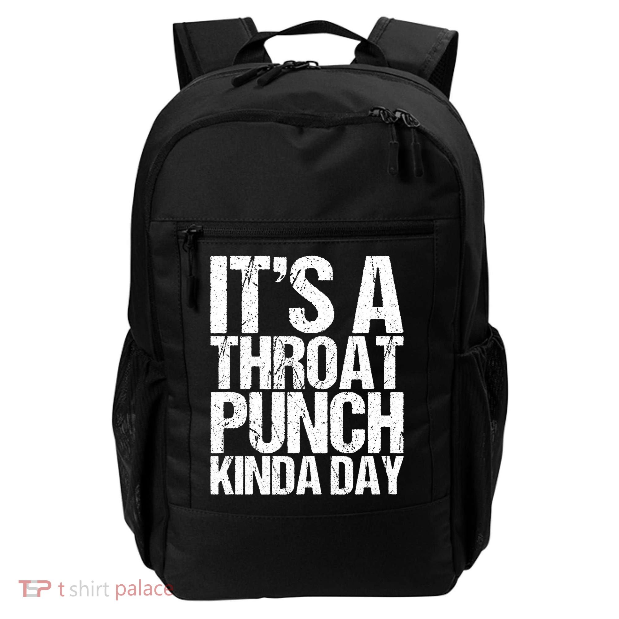 It's A Throat Punch Kinda Day Cute Gift Backpack