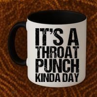 It's A Throat Punch Kinda Day Cute Gift Coffee Mug thumb 2