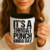 It's A Throat Punch Kinda Day Cute Gift Coffee Mug thumb 3