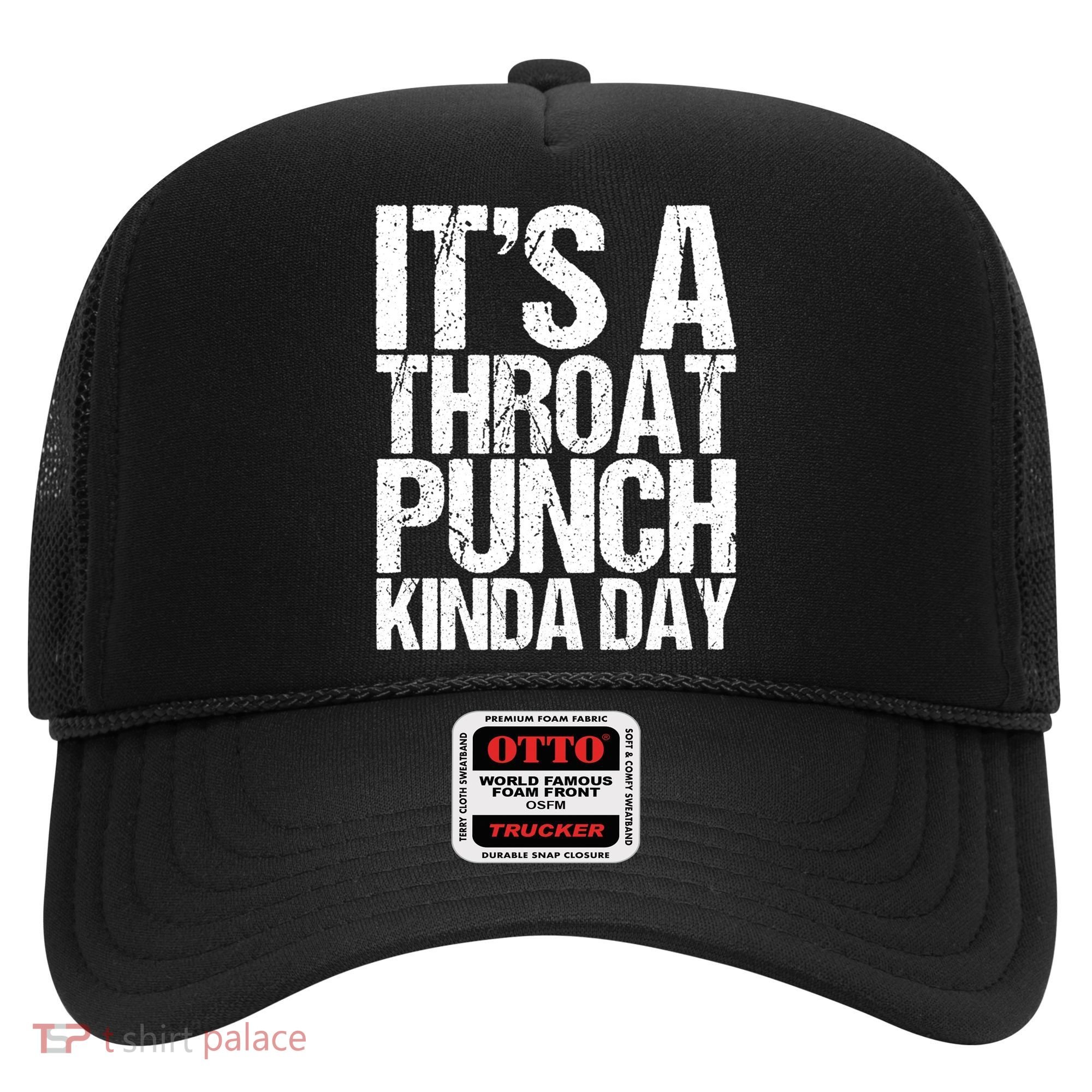 It's A Throat Punch Kinda Day Cute Gift Hat