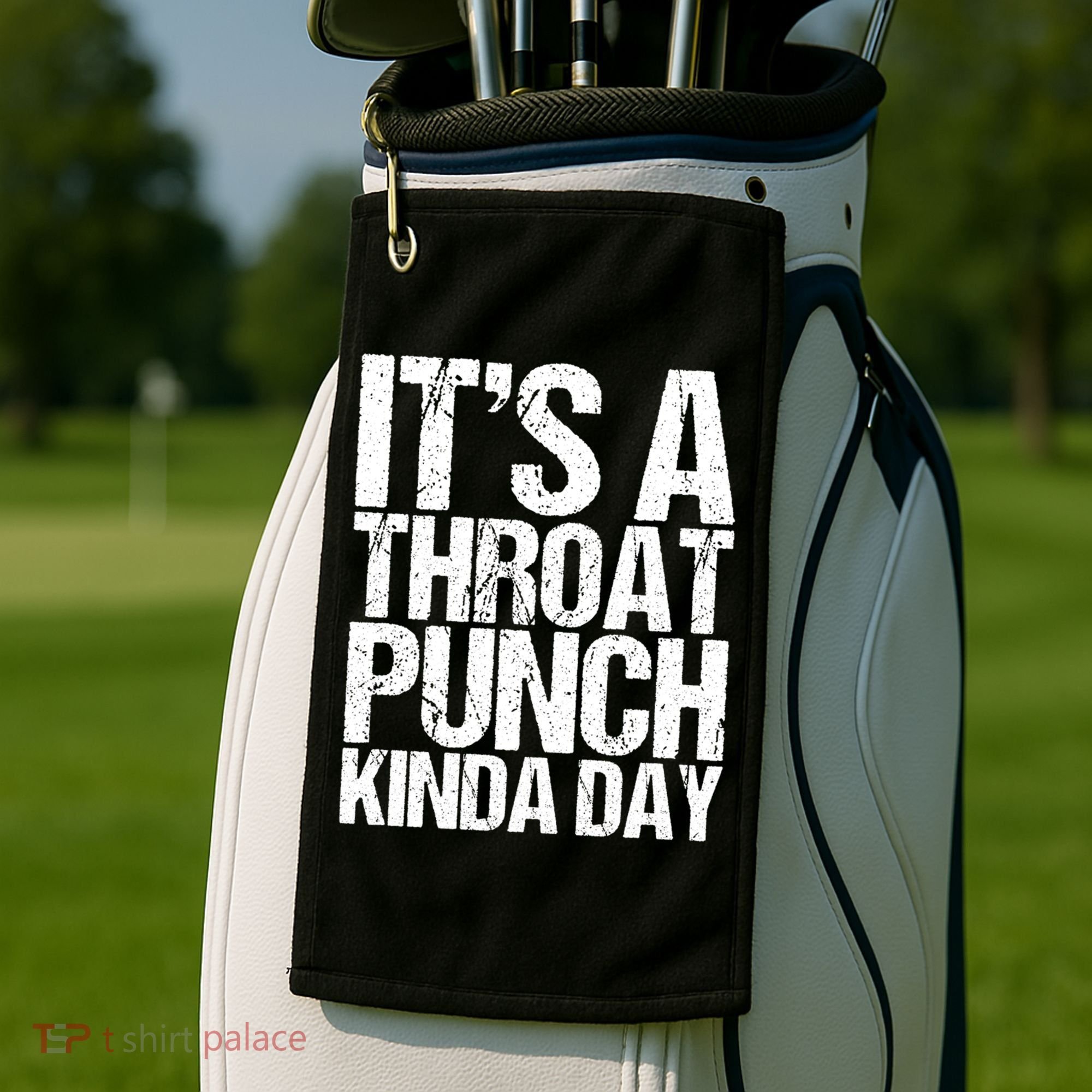It's A Throat Punch Kinda Day Cute Gift Golf Towel