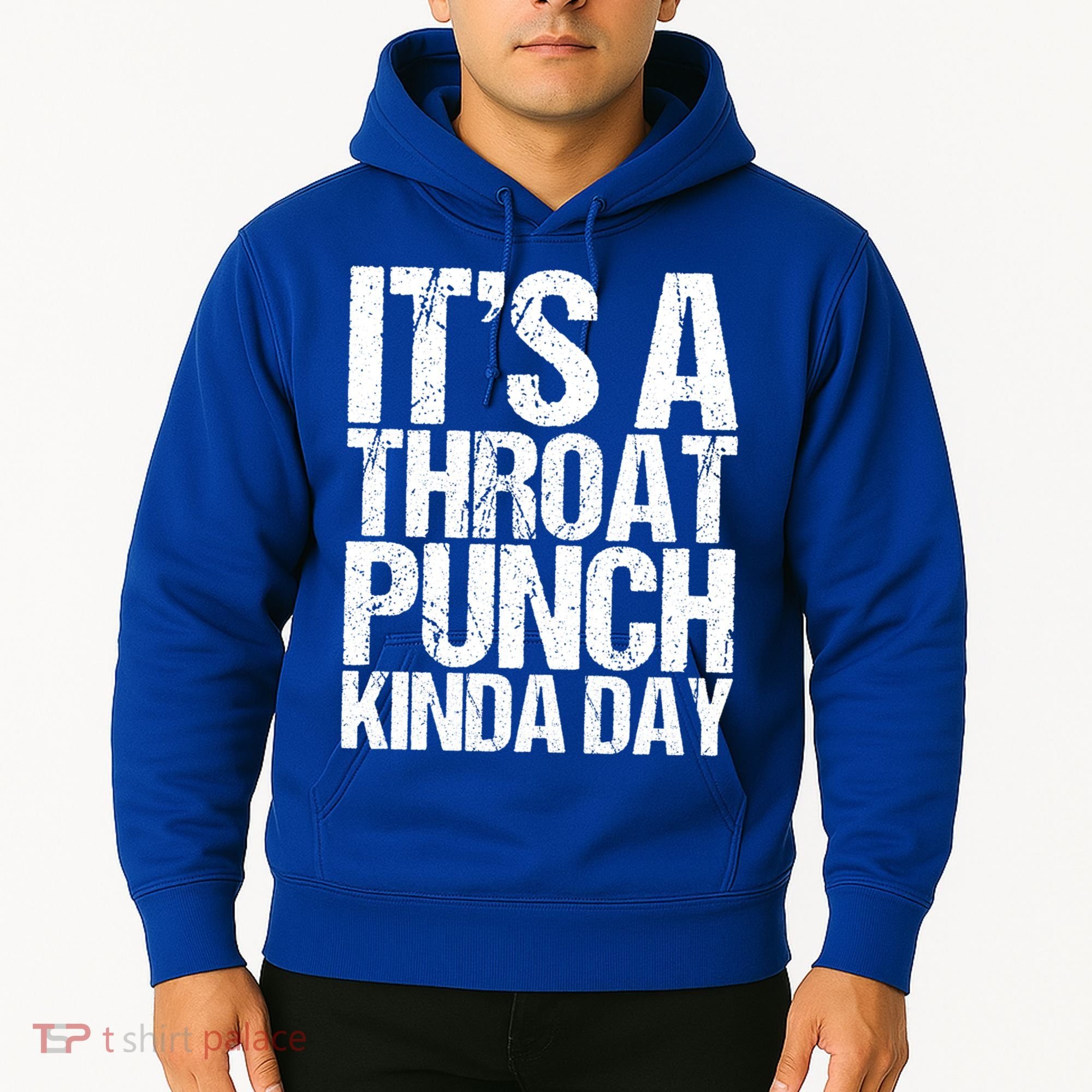 It's A Throat Punch Kinda Day Cute Gift Hoodie