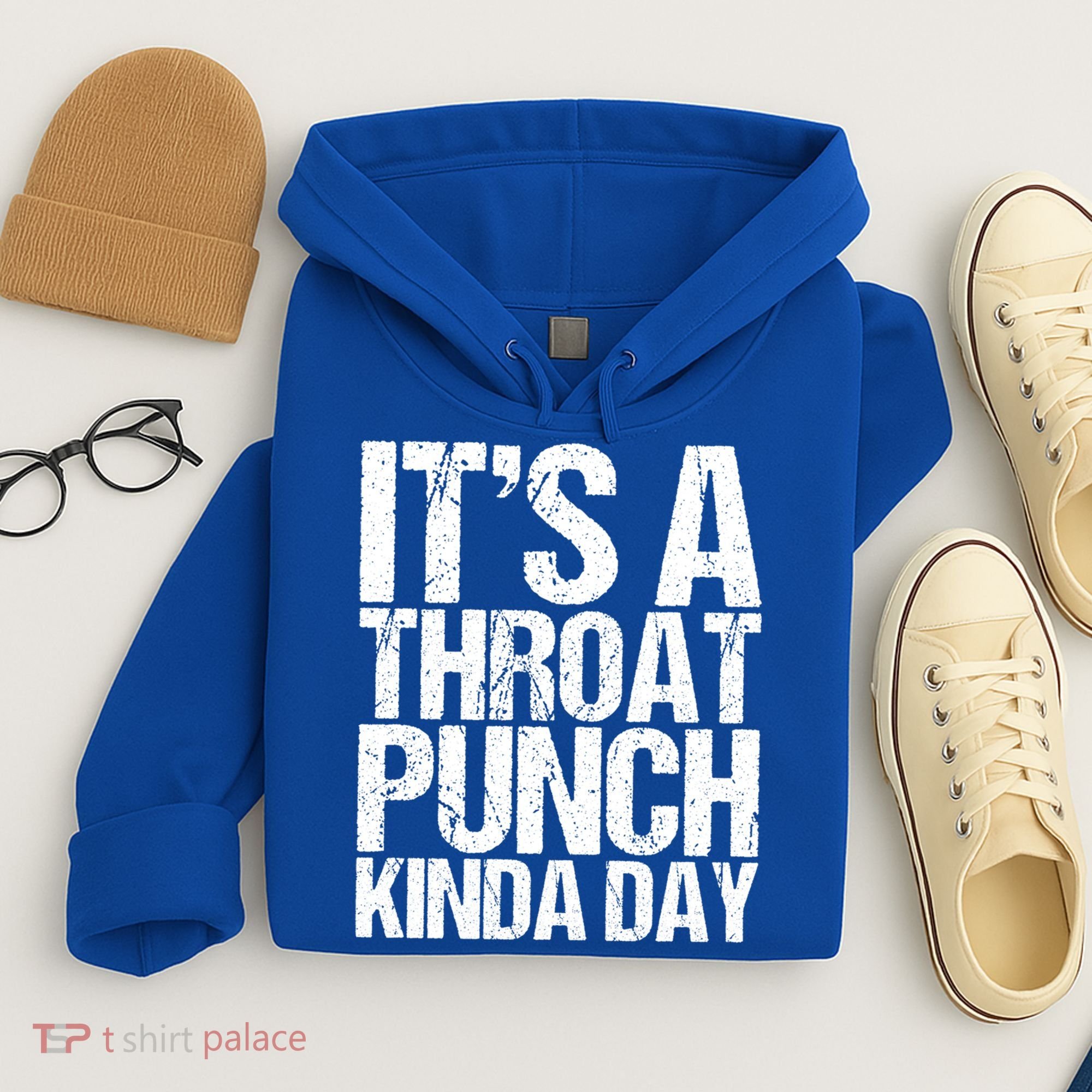 It's A Throat Punch Kinda Day Cute Gift Hoodie