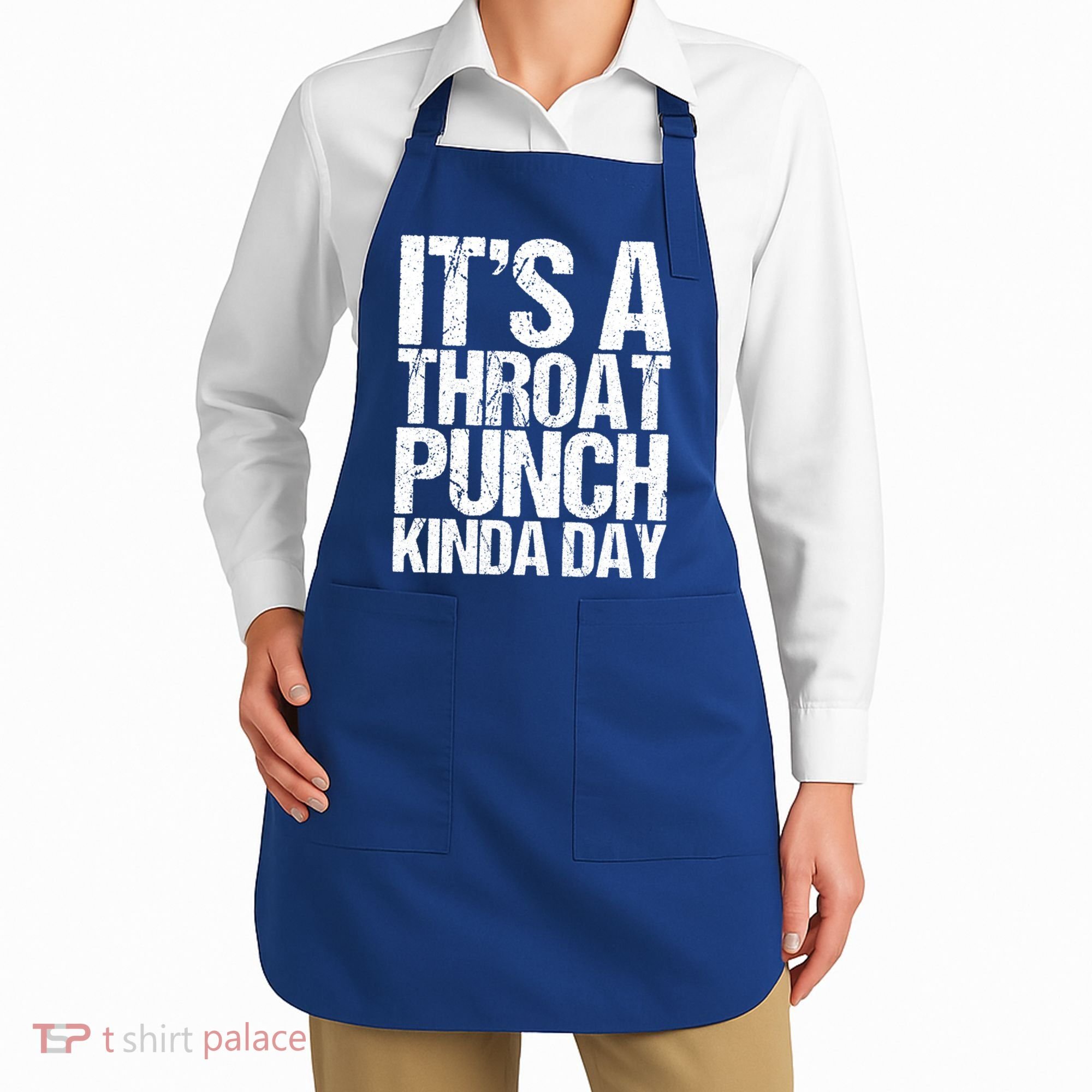 It's A Throat Punch Kinda Day Cute Gift Apron