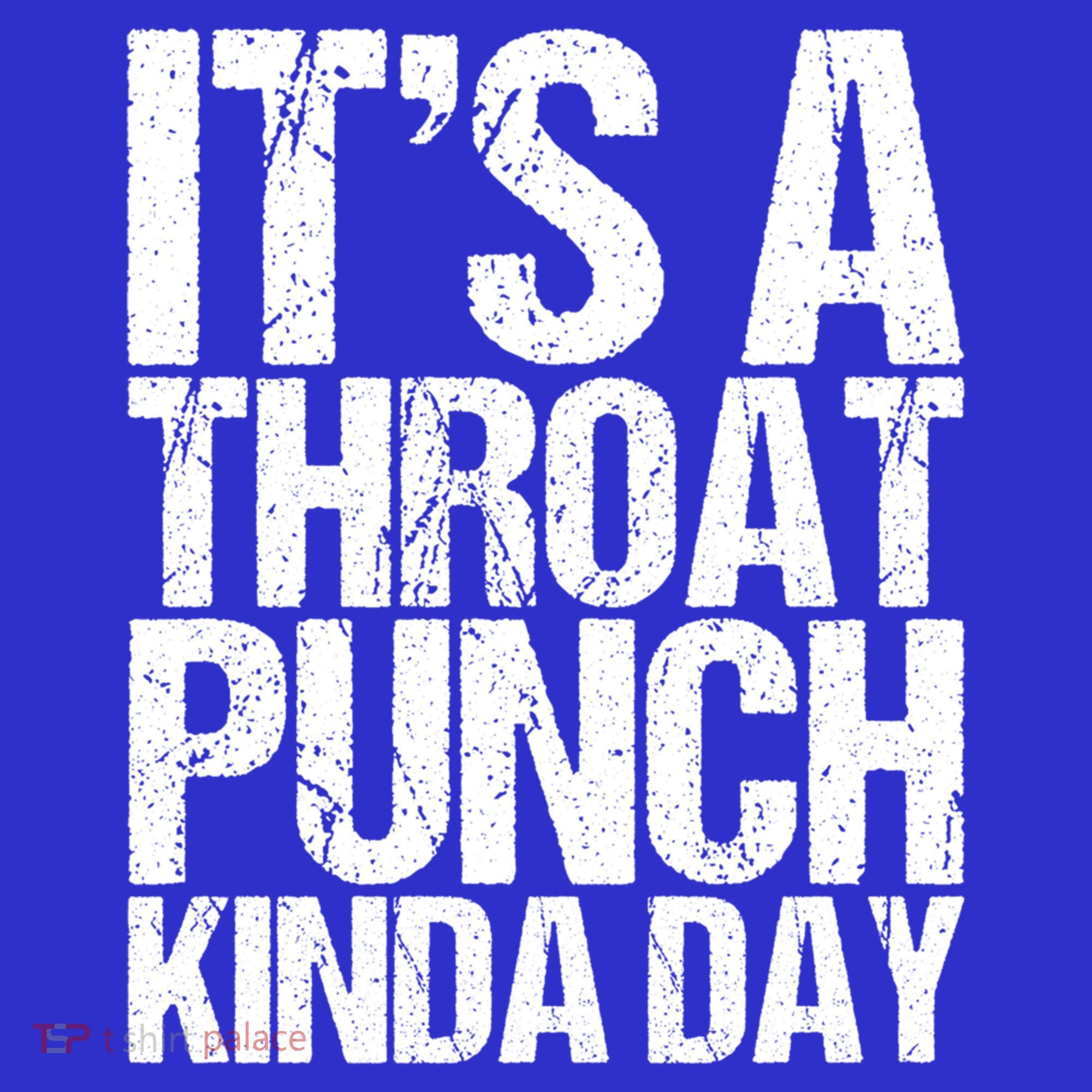 It's A Throat Punch Kinda Day Cute Gift Button