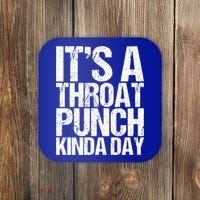 It's A Throat Punch Kinda Day Cute Gift Coaster thumb 0