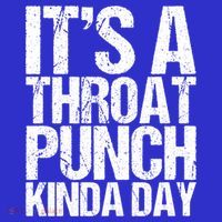 It's A Throat Punch Kinda Day Cute Gift Baby Bodysuit thumb 2