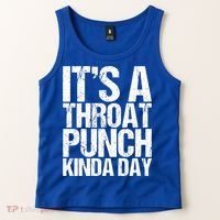 It's A Throat Punch Kinda Day Cute Gift Tank Top thumb 2