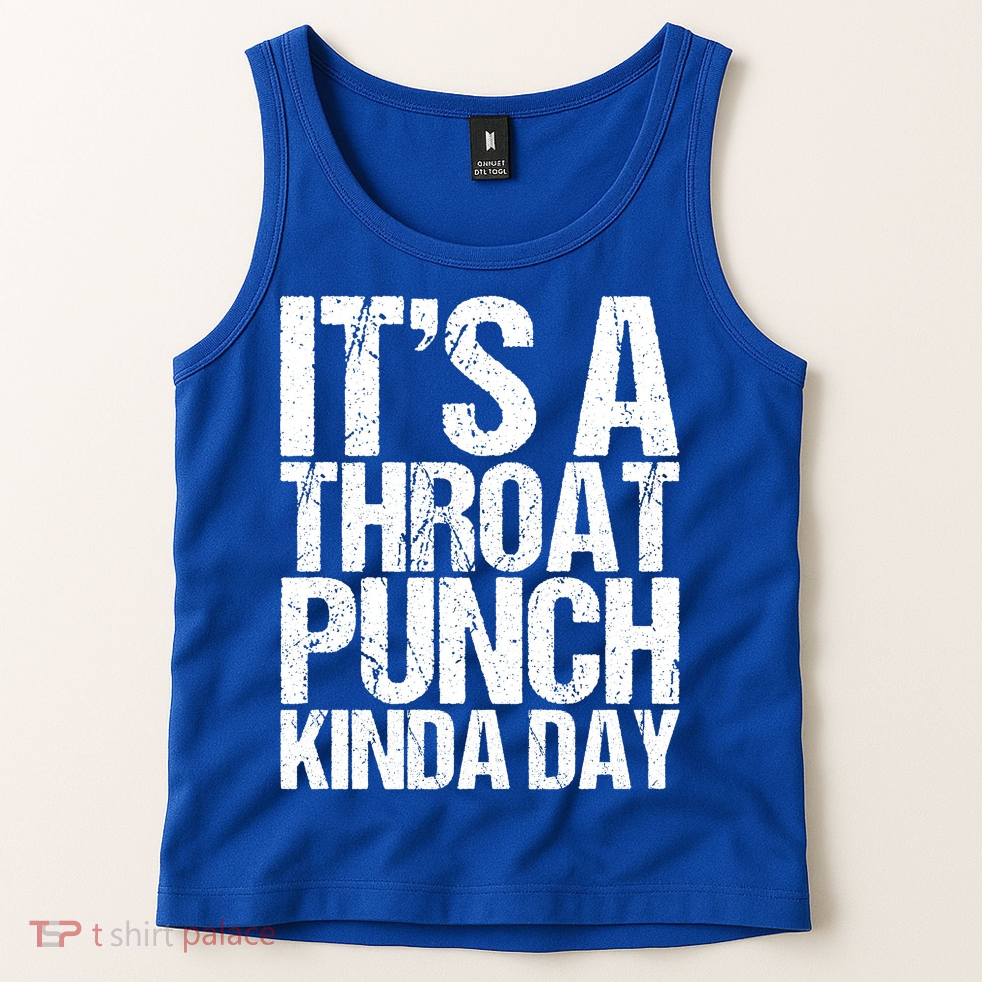 It's A Throat Punch Kinda Day Cute Gift Tank Top