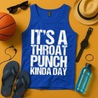 It's A Throat Punch Kinda Day Cute Gift Tank Top thumb 4