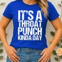 It's A Throat Punch Kinda Day Cute Gift Women's T-Shirt thumb 2