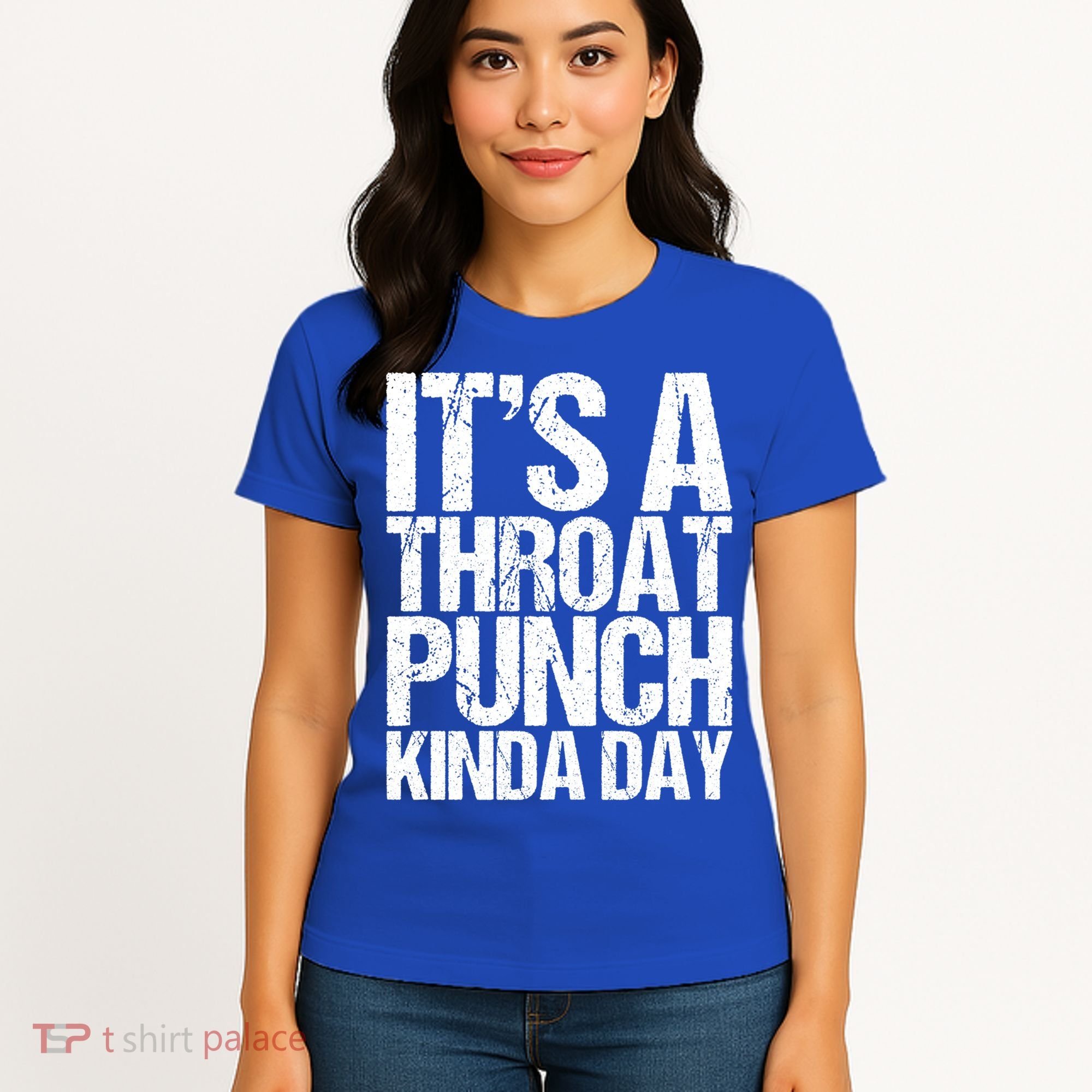 It's A Throat Punch Kinda Day Cute Gift Women's T-Shirt