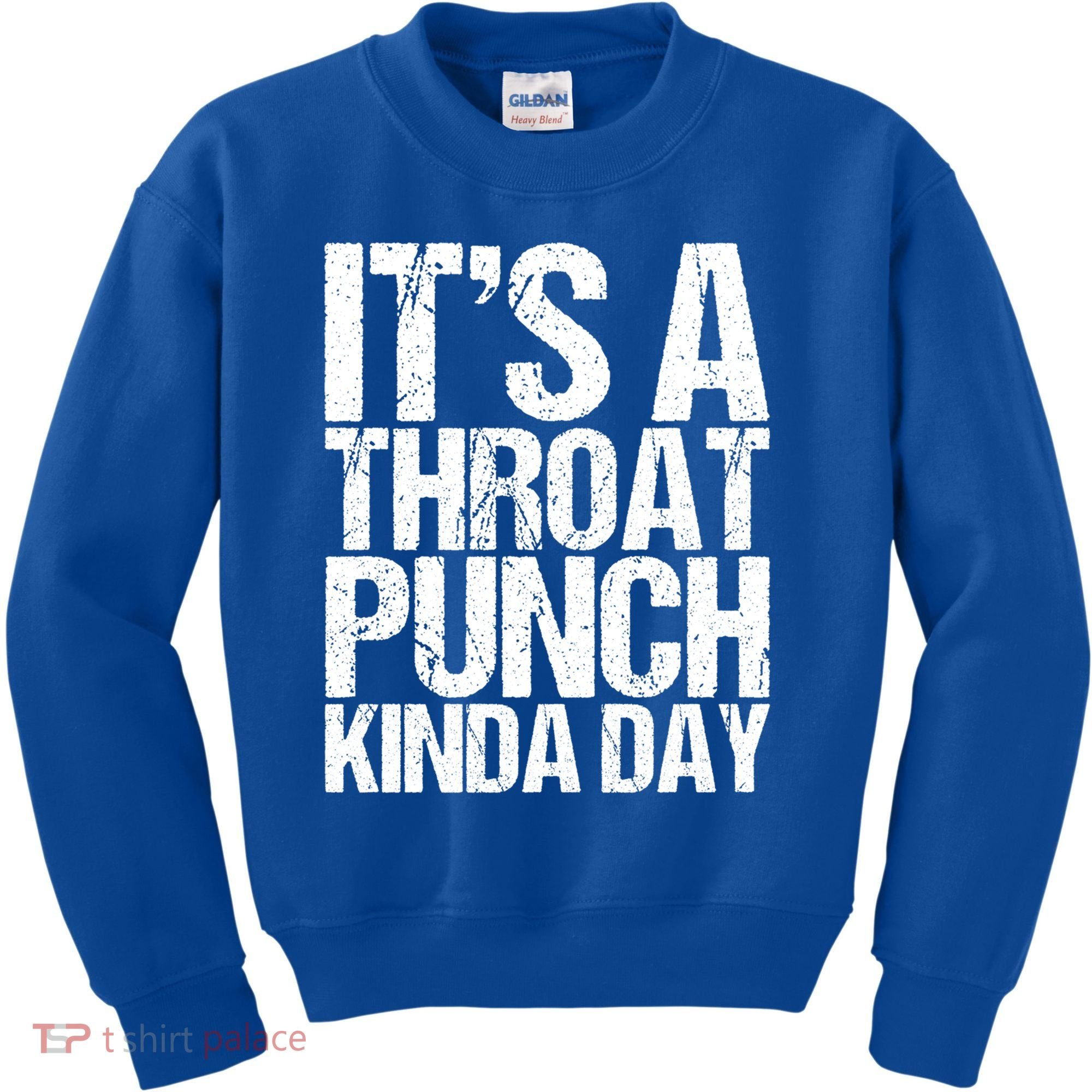It's A Throat Punch Kinda Day Cute Gift Kids Sweatshirt
