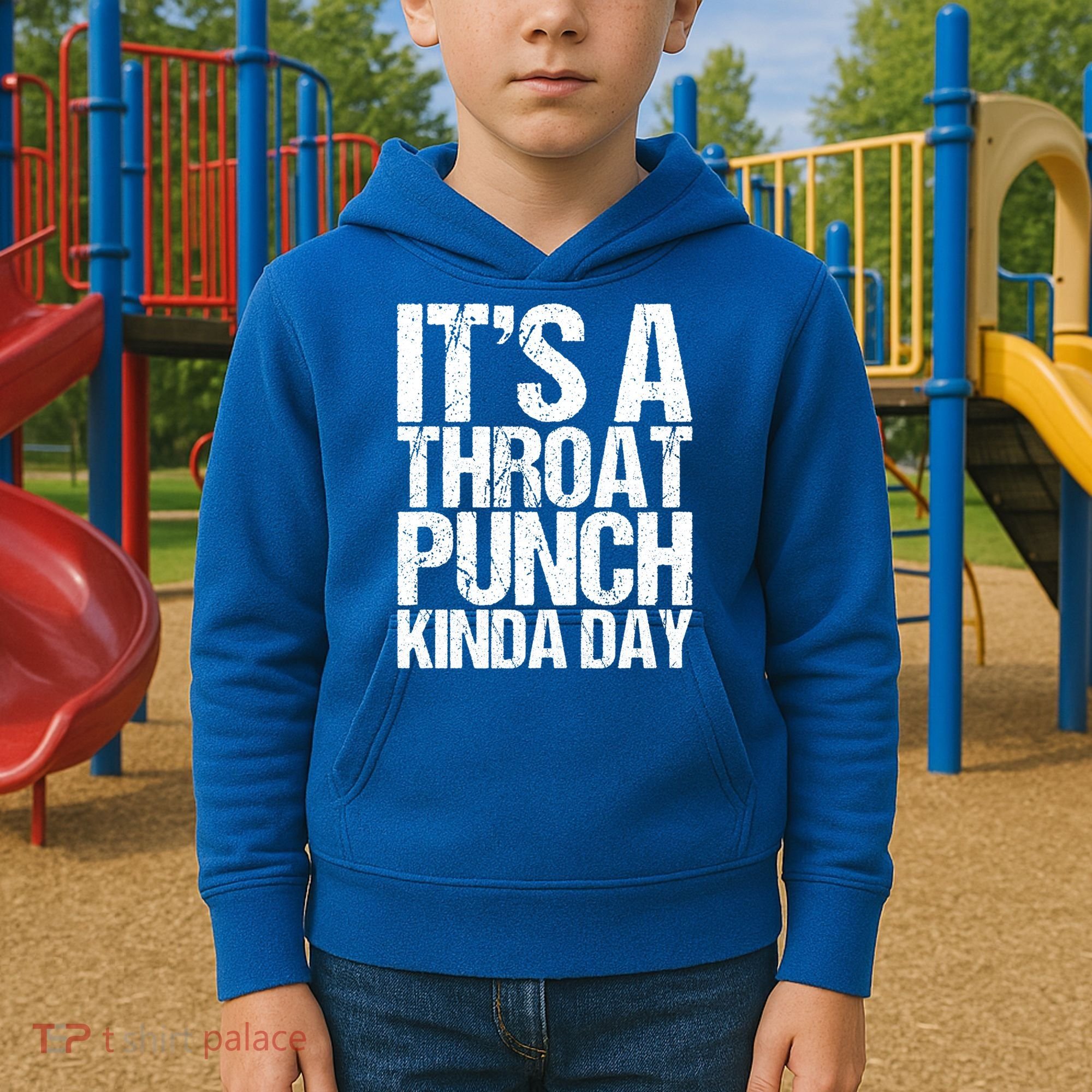 It's A Throat Punch Kinda Day Cute Gift Kids Hoodie