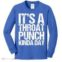 It's A Throat Punch Kinda Day Cute Gift Kids Long Sleeve Shirt thumb 0