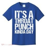 It's A Throat Punch Kinda Day Cute Gift Kids T-Shirt thumb 0