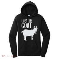 I Am The GOAT Greatest Of All Time Athletics Gift Women's Hoodie thumb 0