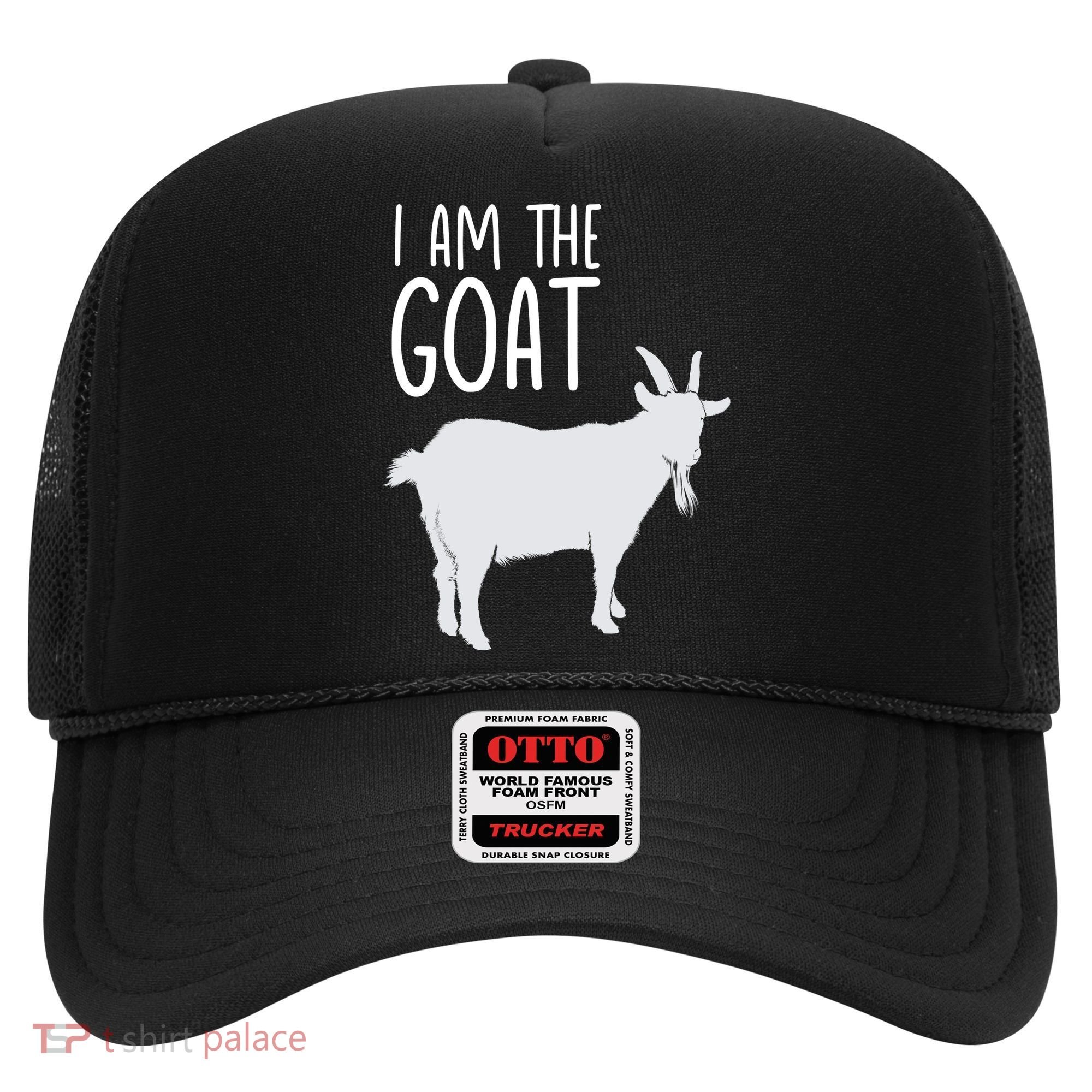 I Am The GOAT Greatest Of All Time Athletics Gift Hat