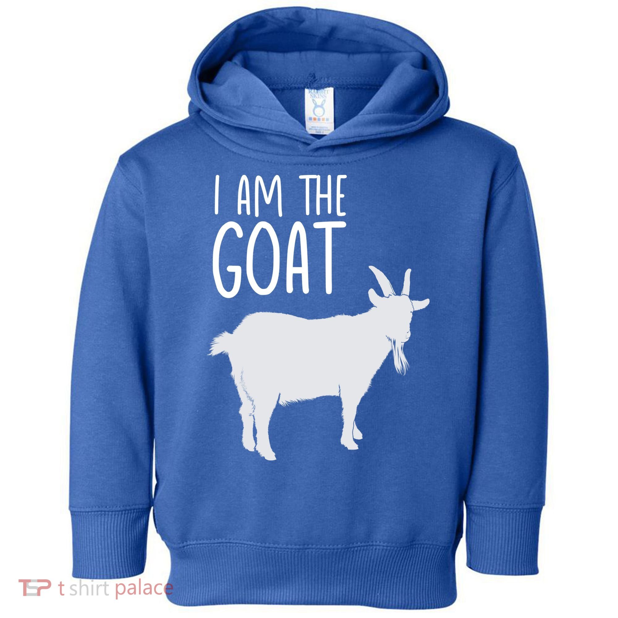 I Am The GOAT Greatest Of All Time Athletics Gift Toddler Hoodie