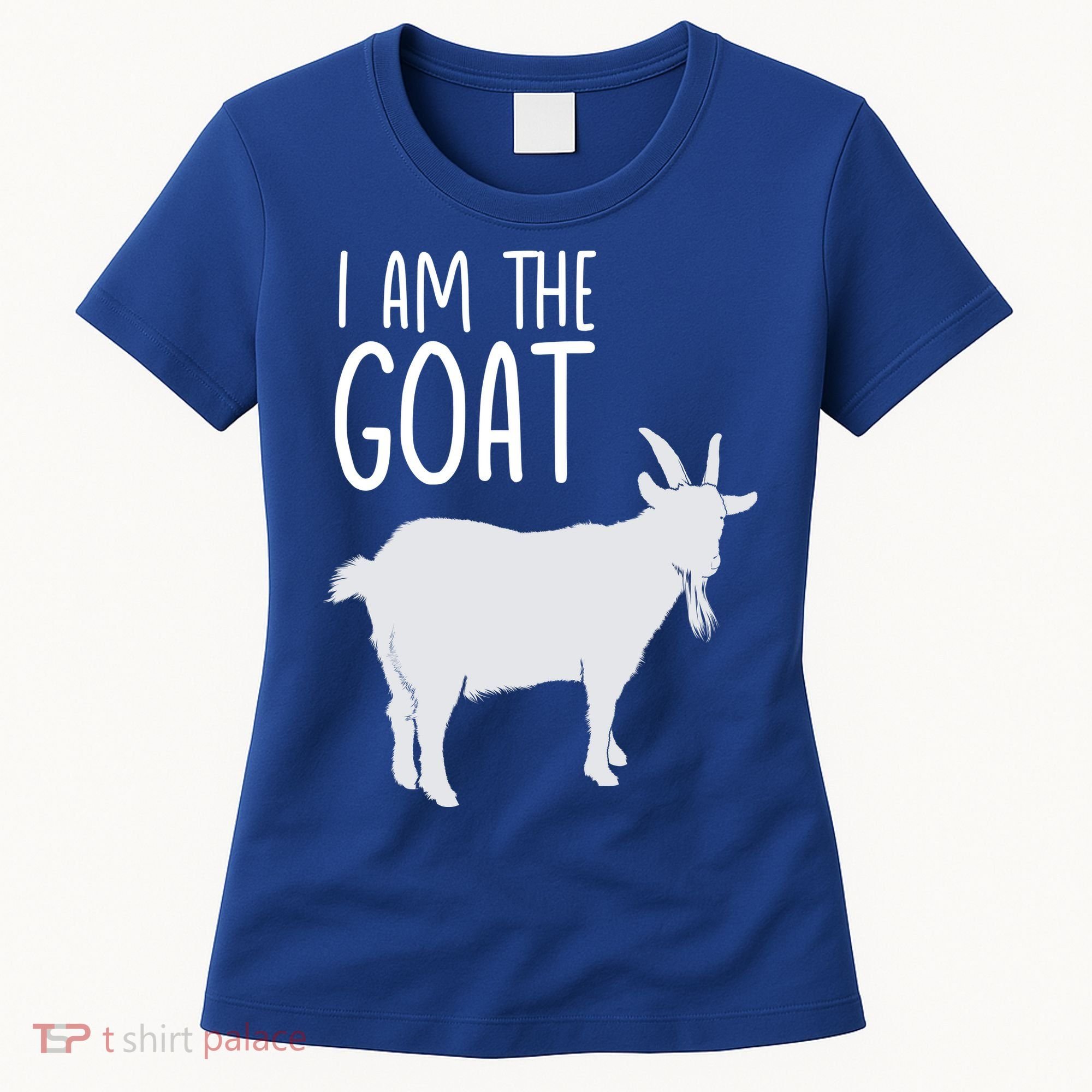 I Am The GOAT Greatest Of All Time Athletics Gift Women's T-Shirt