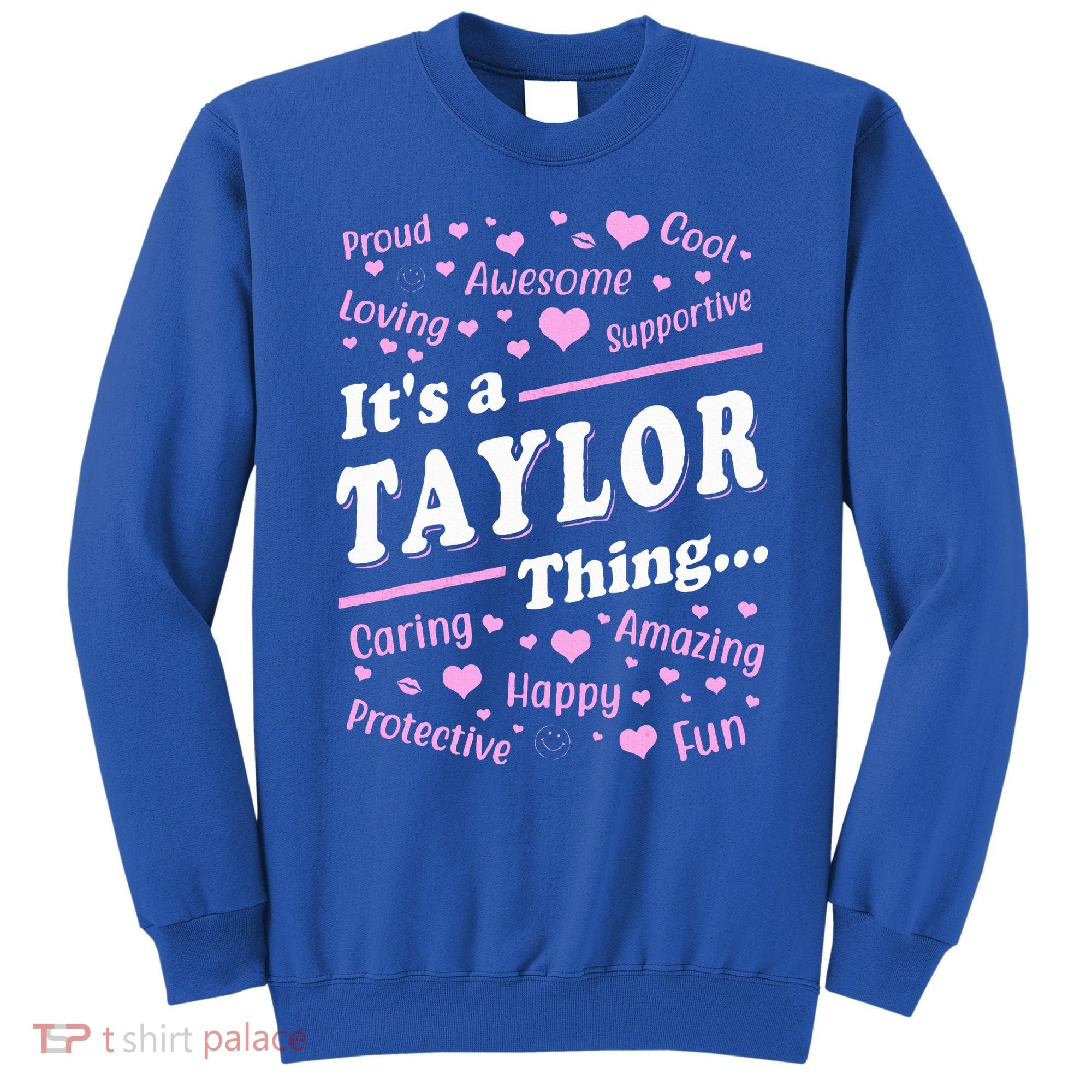 ItS A Taylor Thing Proud Family Surname Taylor Sweatshirt