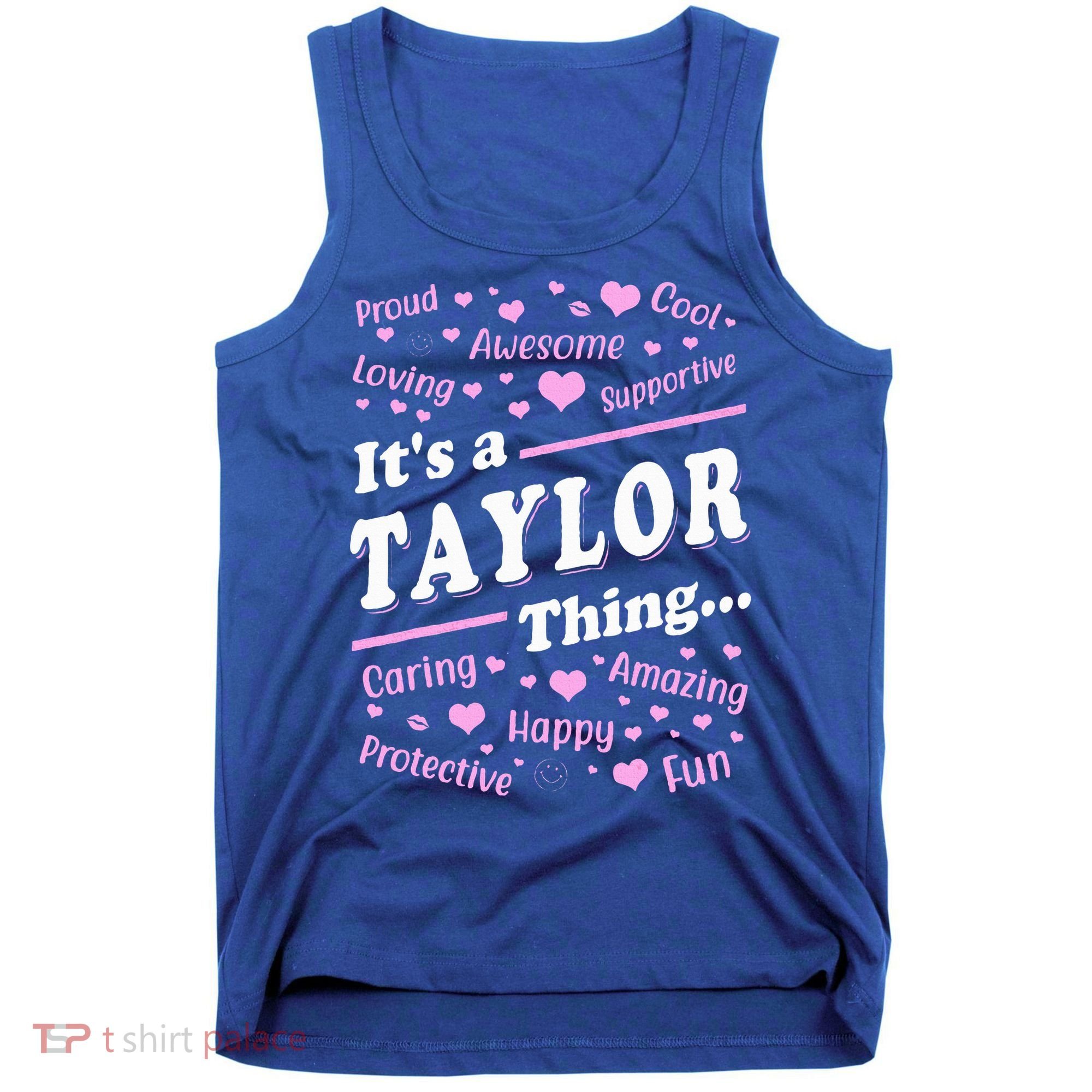 ItS A Taylor Thing Proud Family Surname Taylor Tank Top