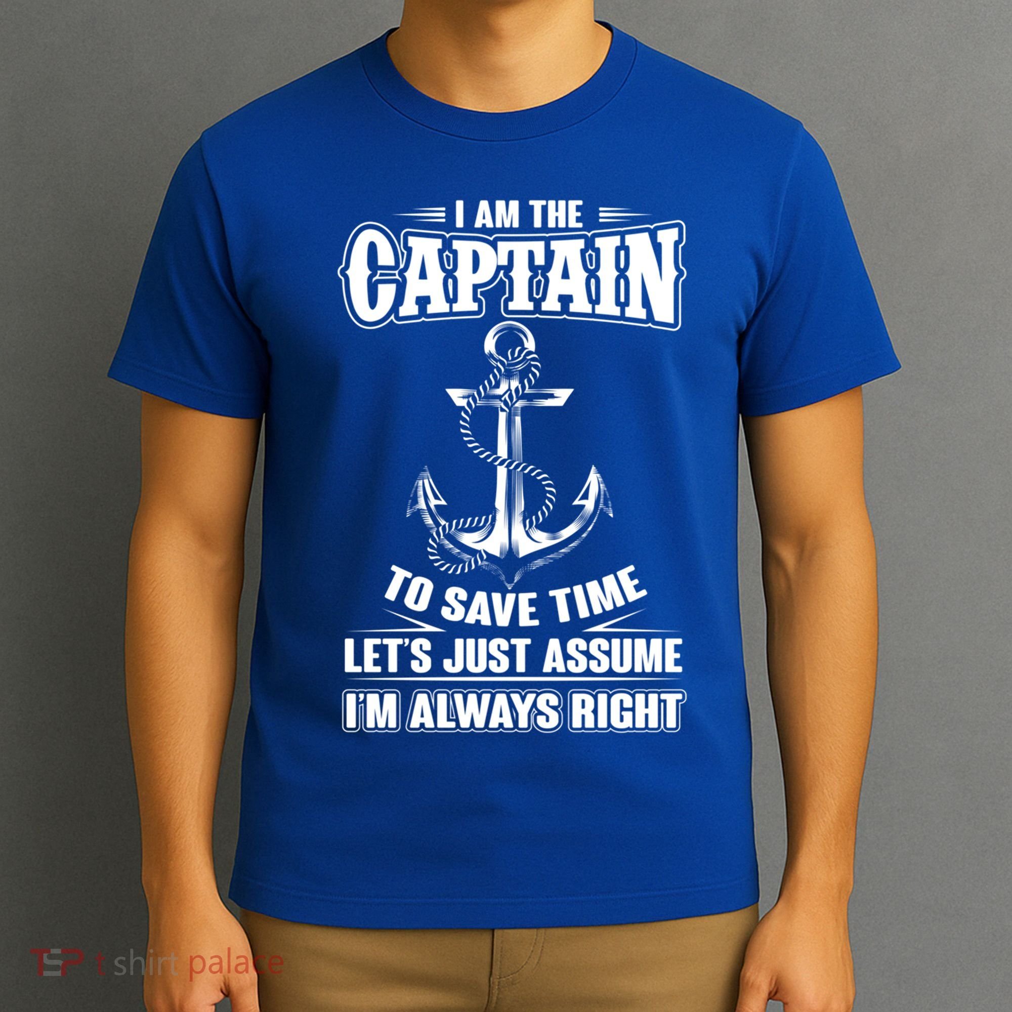 I Am The Captain Boat Captain Funny Gift T-Shirt