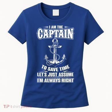 I Am The Captain Boat Captain Funny Gift Women's T-Shirt
