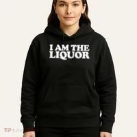 I Am The Liquor Hoodie thumb 5