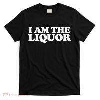 I Am The Liquor T-Shirt thumb 0