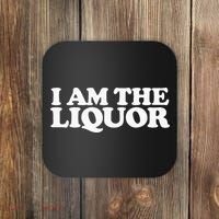 I Am The Liquor Coaster thumb 0