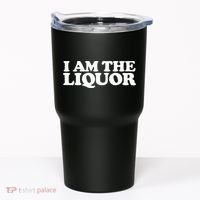 I Am The Liquor Tumbler thumb 0