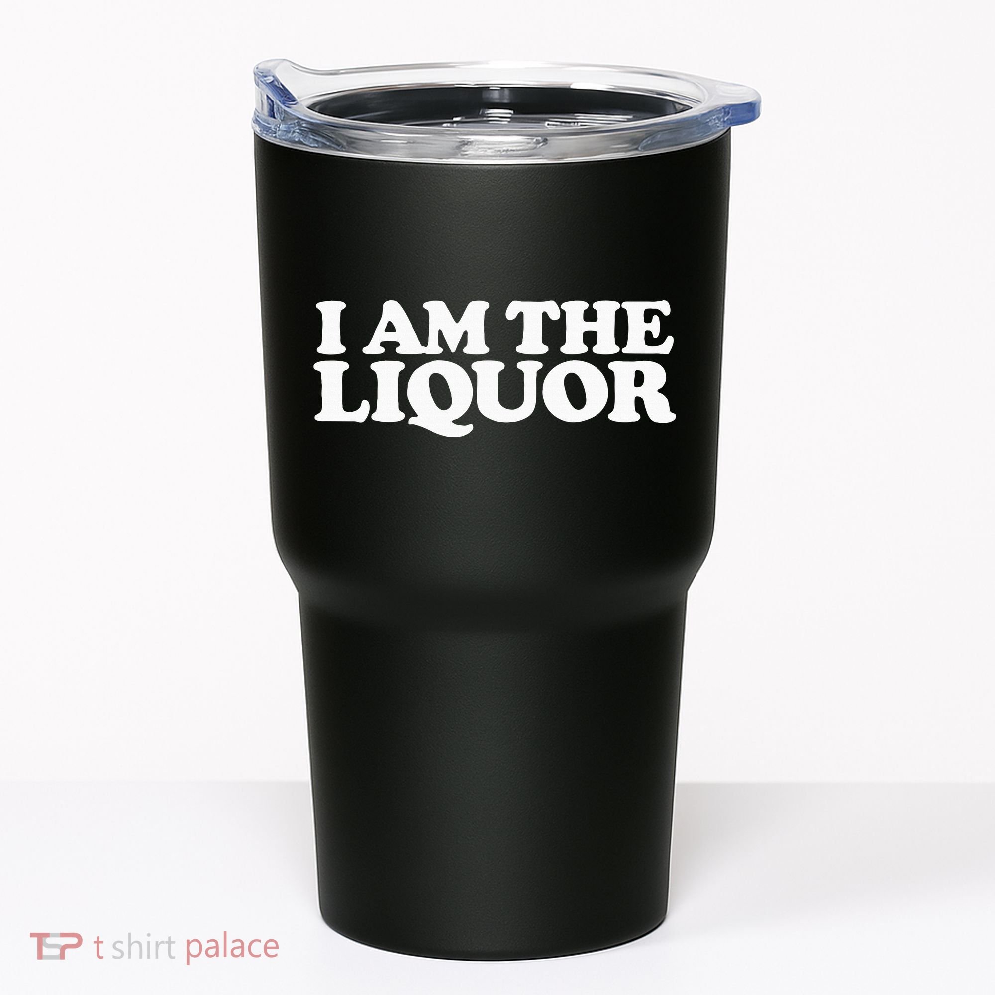 I Am The Liquor Tumbler