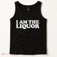 I Am The Liquor Tank Top thumb 2