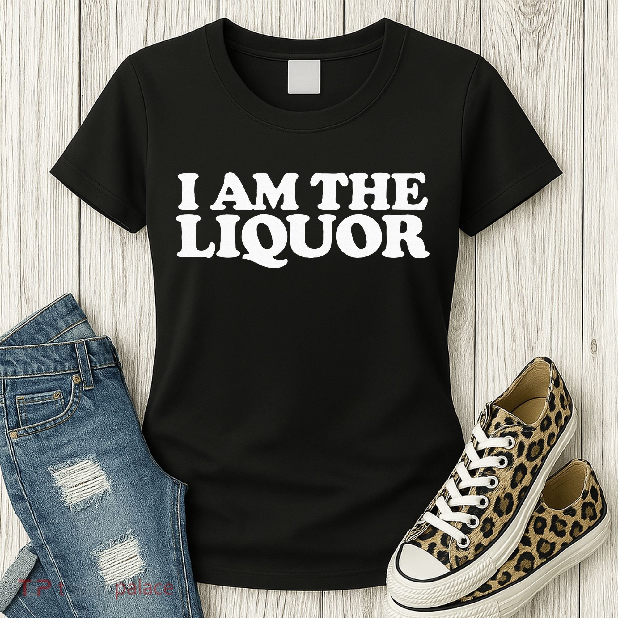 I Am The Liquor Women's T-Shirt