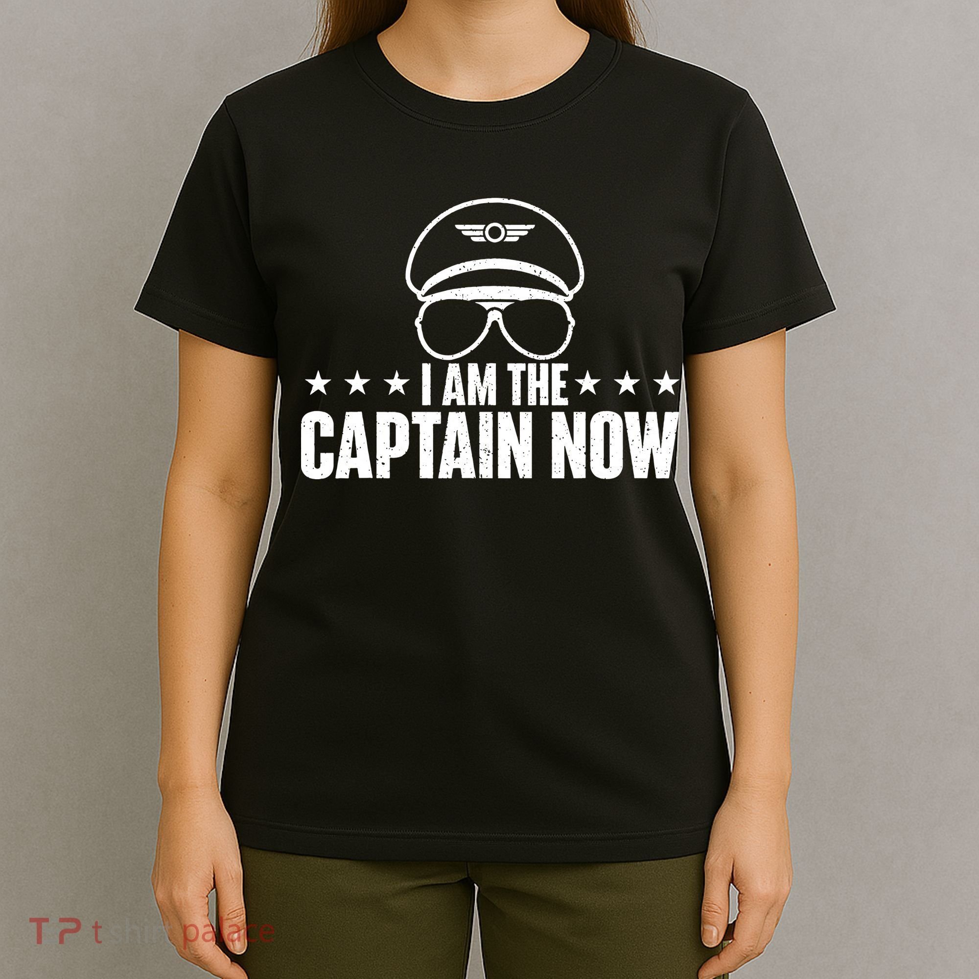 I Am the Captain Now Airplane Aircraft Lover Airline Pilot T-Shirt
