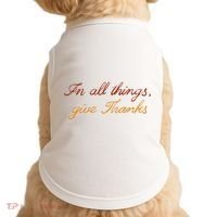 In All Things Give Thanks Thanksgiving Inspirational Doggie Tank thumb 0