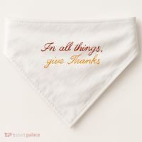 In All Things Give Thanks Thanksgiving Inspirational USA-Made Doggie Bandana thumb 0