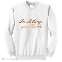 In All Things Give Thanks Thanksgiving Inspirational Sweatshirt thumb 0