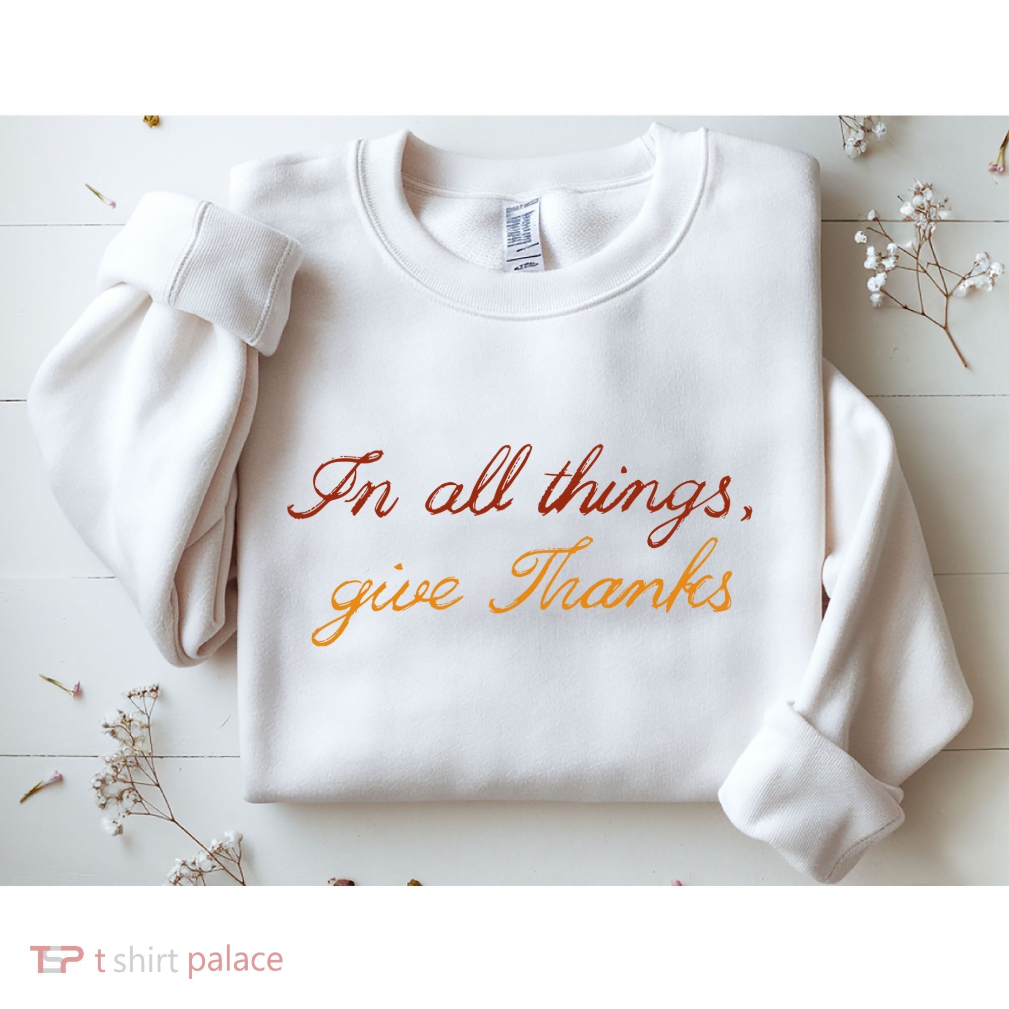 In All Things Give Thanks Thanksgiving Inspirational Sweatshirt