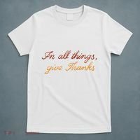 In All Things Give Thanks Thanksgiving Inspirational T-Shirt thumb 5